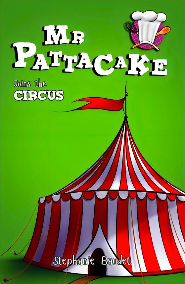 Mr Pattacake Joins The Circus (Mr Pattacake, 6) Online now